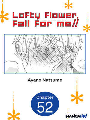 cover image of Lofty Flower, Fall for Me!!, Chapter 52